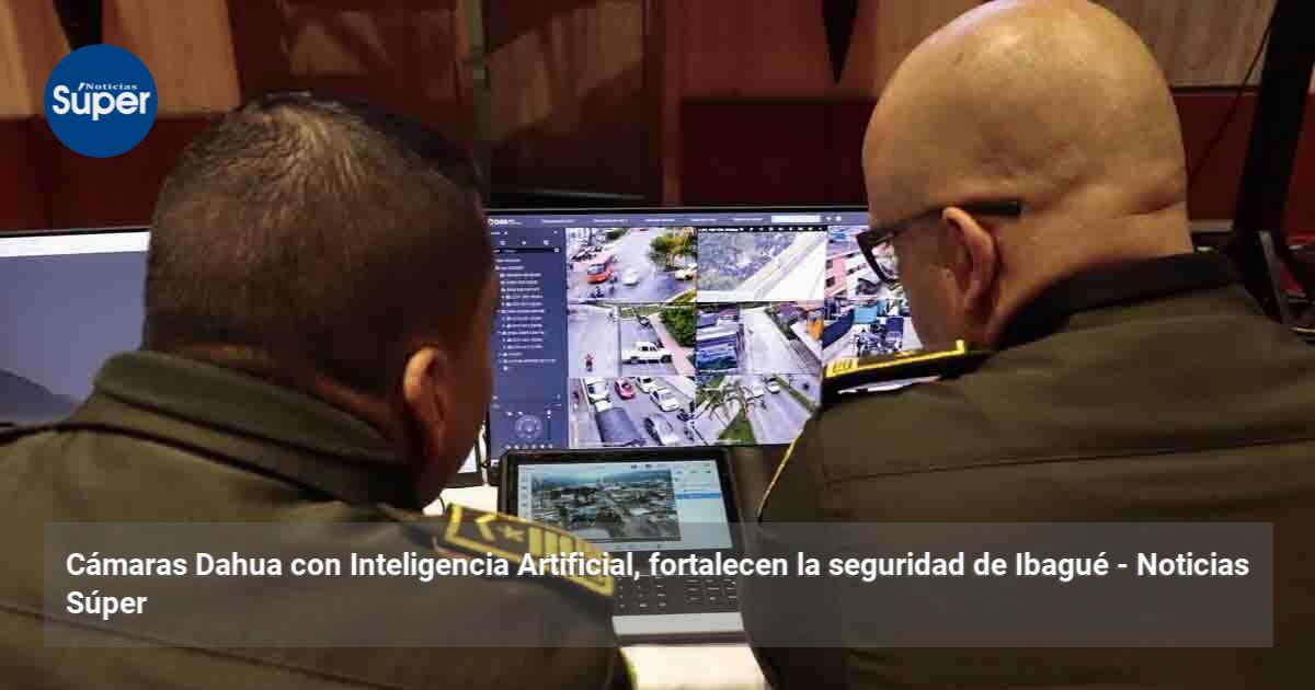 Cámaras Dahua con Inteligencia Artificial, fortalecen la seguridad de ...