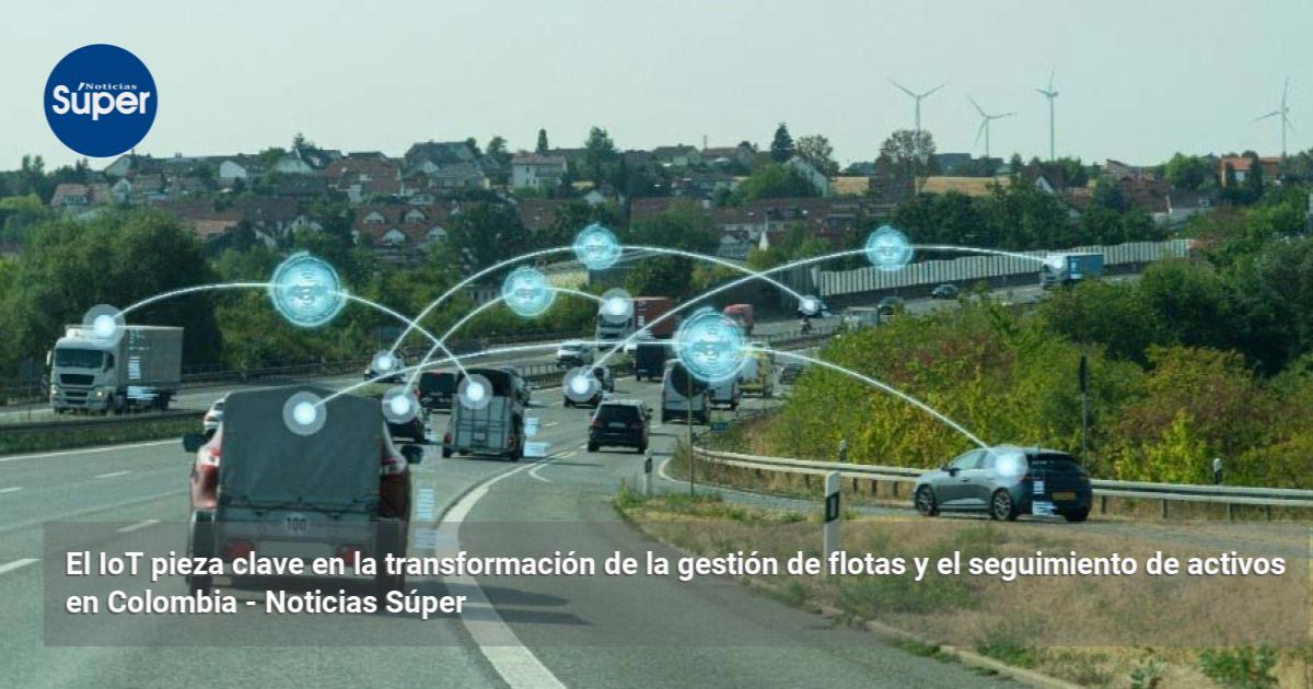 El IoT pieza clave en la transformación de la gestión de flotas y el ...