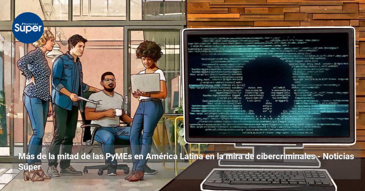 Más de la mitad de las PyMEs en América Latina en la mira de ...
