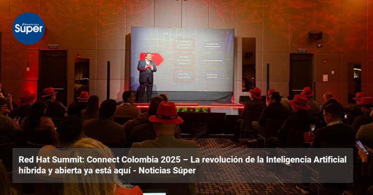 Red Hat Summit: Connect Colombia 2025 – La revolución de la ...
