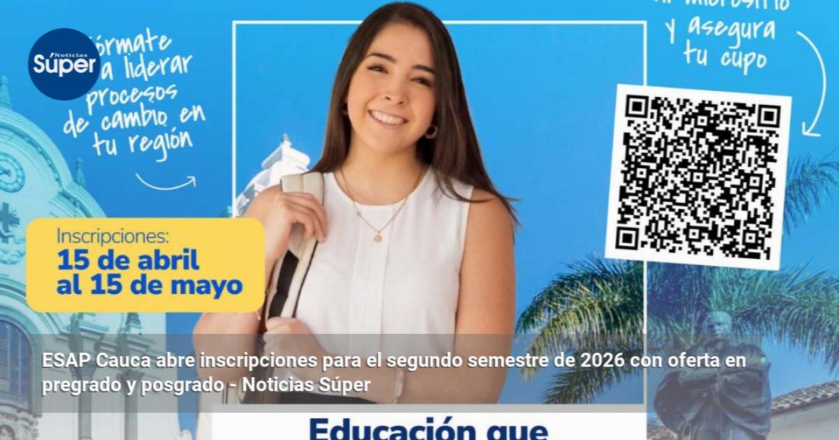 ESAP Cauca abre inscripciones para el segundo semestre de 2026 con ...