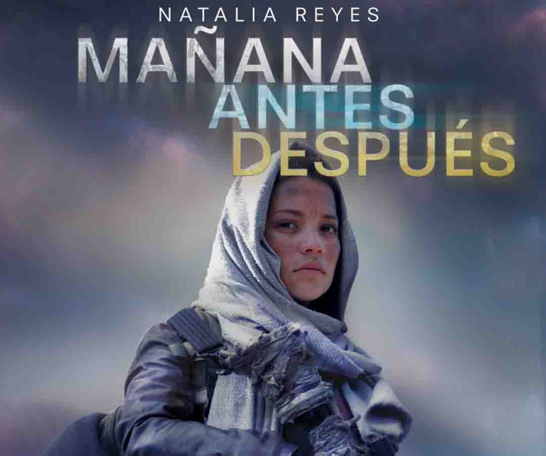 Estreno nacional mañana antes después Protagonizada por Natalia Reyes