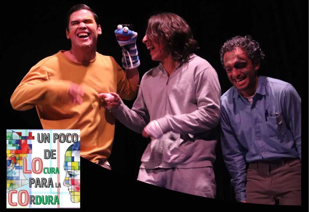 Un poco de locura para la cordura, es una comedia teatral que invita a reír